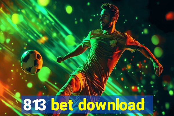 813 bet download