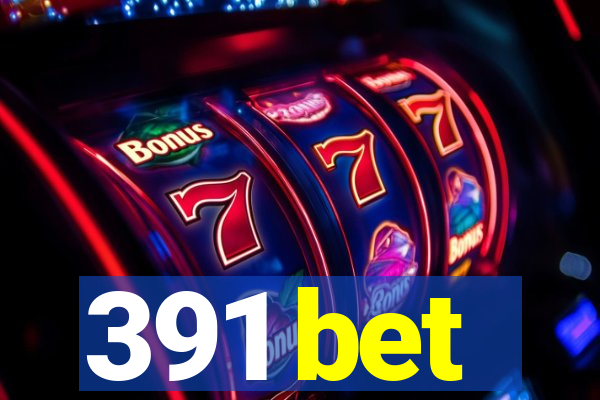 391 bet