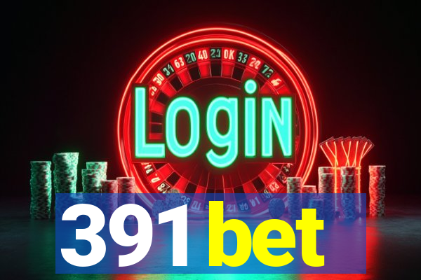 391 bet