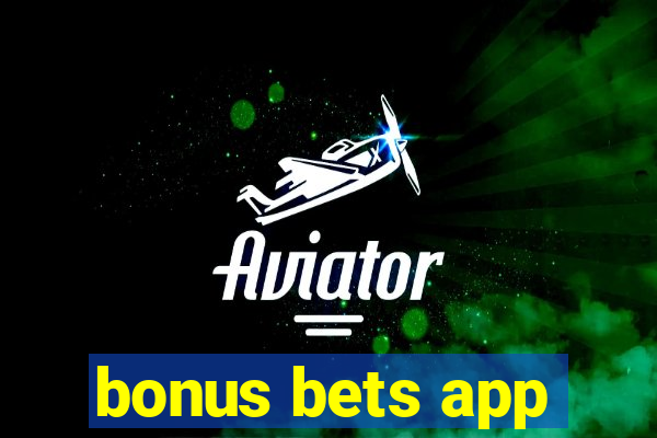 bonus bets app