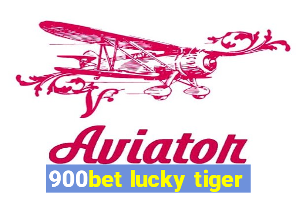 900bet lucky tiger