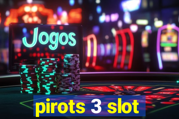 pirots 3 slot