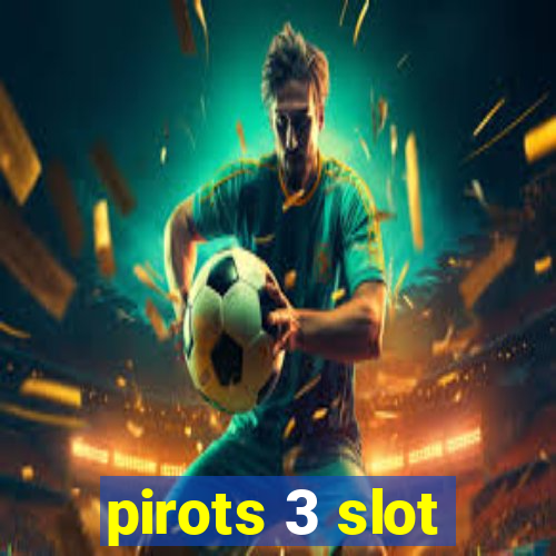 pirots 3 slot