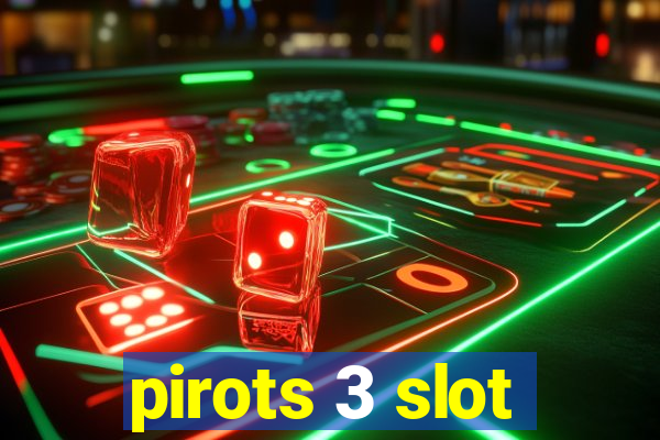 pirots 3 slot