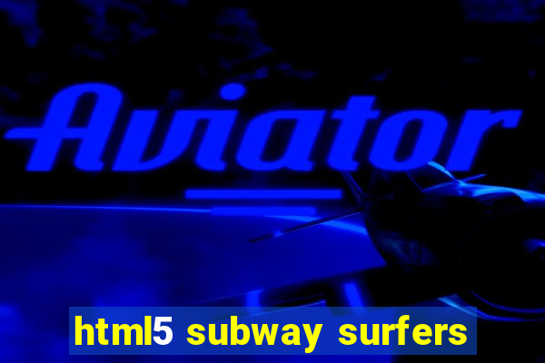 html5 subway surfers