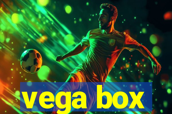 vega box