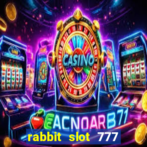 rabbit slot 777 login register