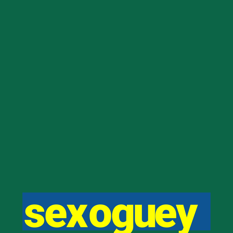 sexoguey