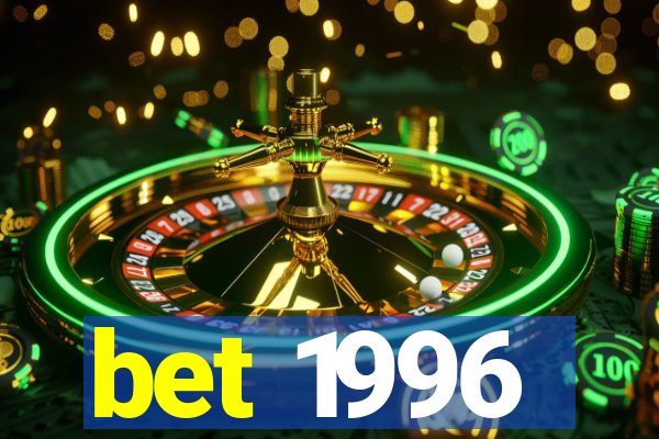 bet 1996