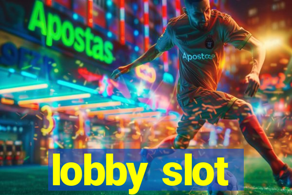 lobby slot