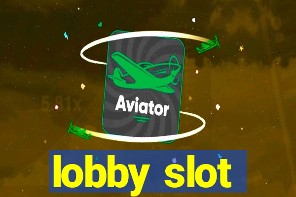 lobby slot