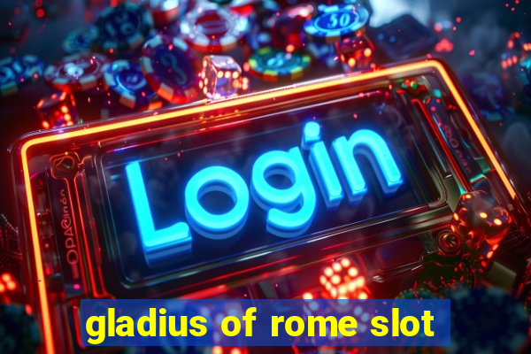 gladius of rome slot