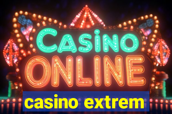 casino extrem