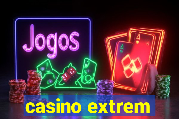 casino extrem