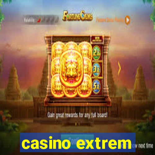 casino extrem