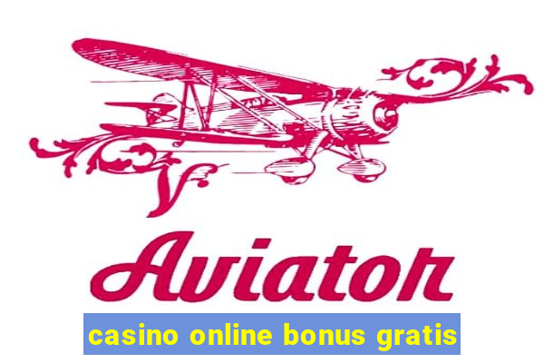 casino online bonus gratis