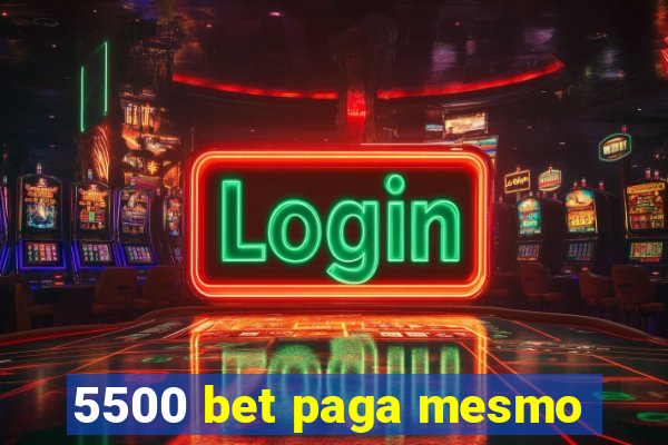 5500 bet paga mesmo