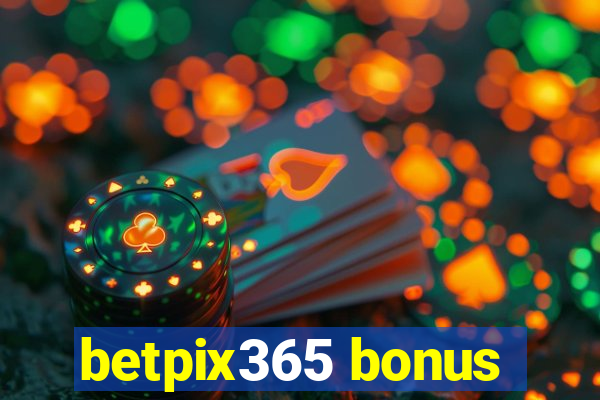 betpix365 bonus