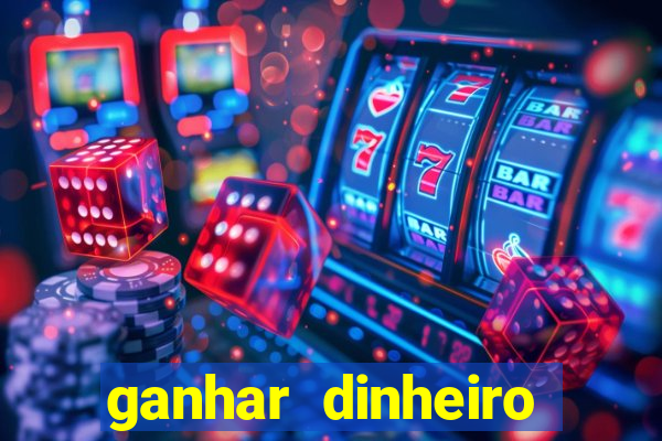 ganhar dinheiro jogando game