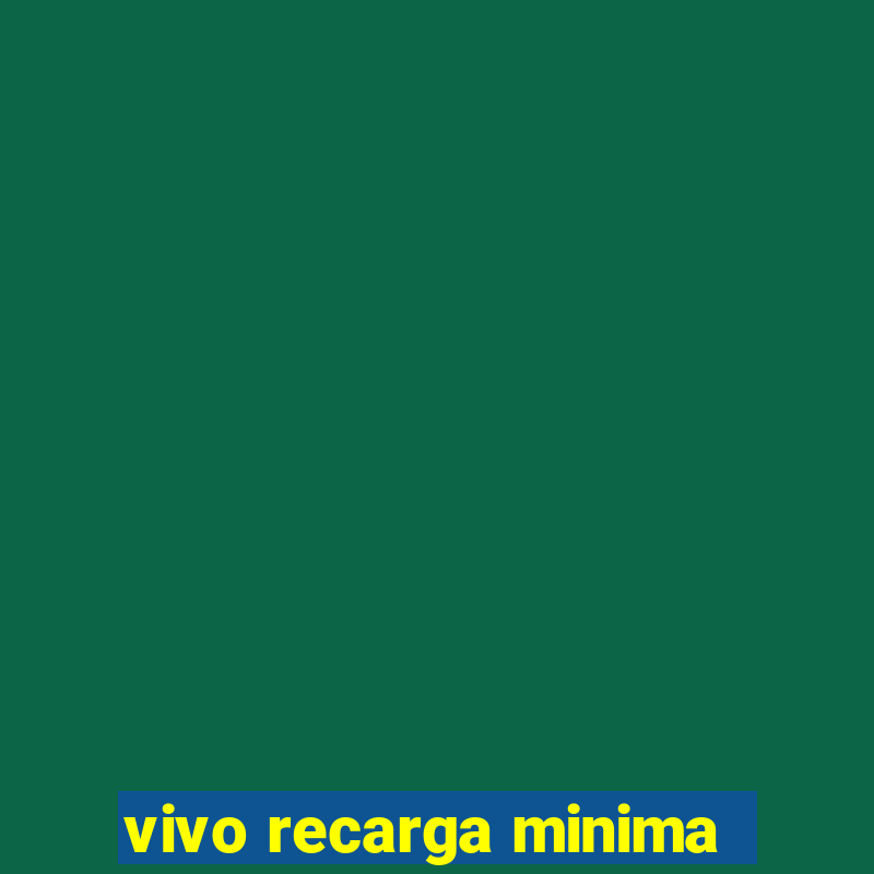 vivo recarga minima