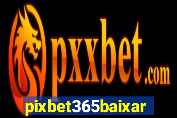 pixbet365baixar