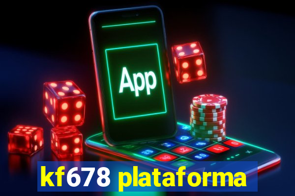 kf678 plataforma