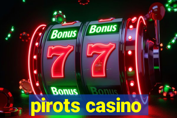 pirots casino