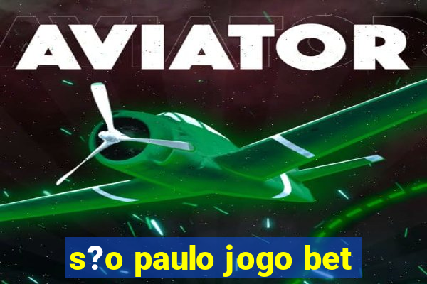 s?o paulo jogo bet