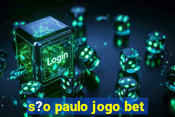 s?o paulo jogo bet