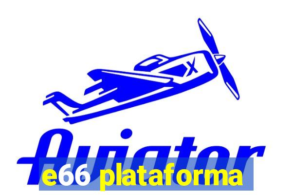 e66 plataforma