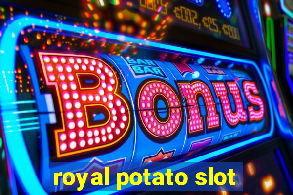 royal potato slot