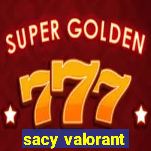 sacy valorant