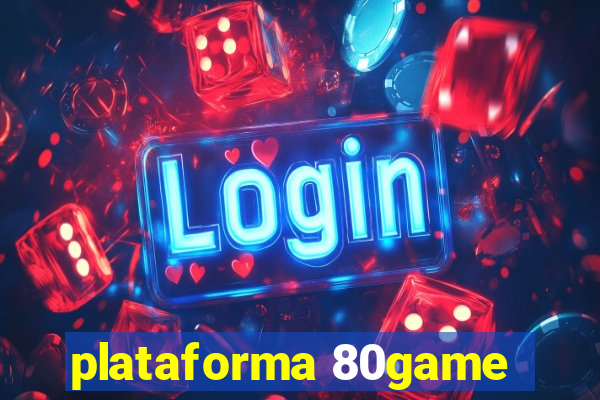 plataforma 80game