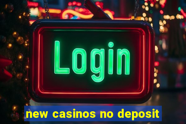 new casinos no deposit