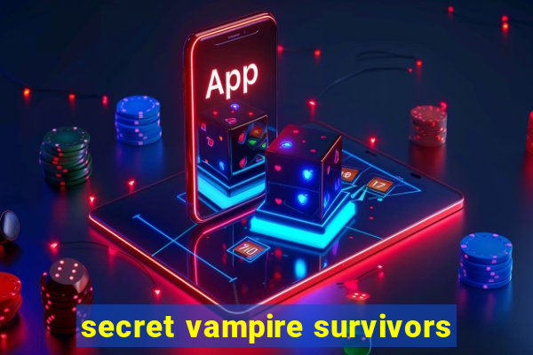 secret vampire survivors