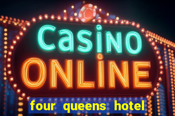 four queens hotel & casino