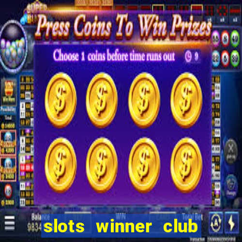 slots winner club 777 casino