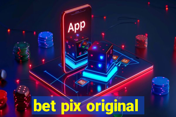 bet pix original