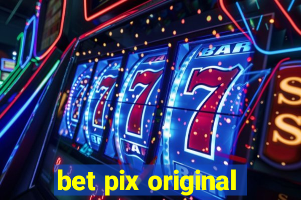 bet pix original