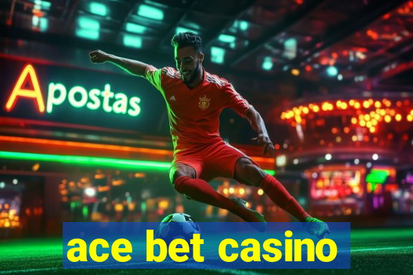 ace bet casino