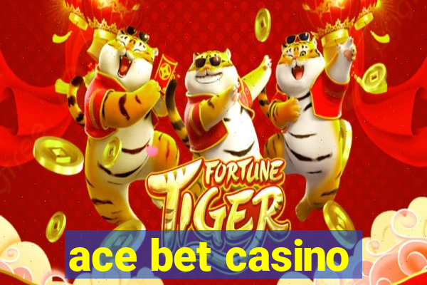 ace bet casino