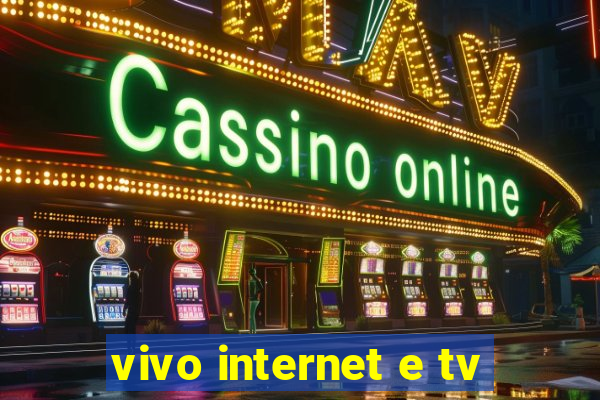 vivo internet e tv