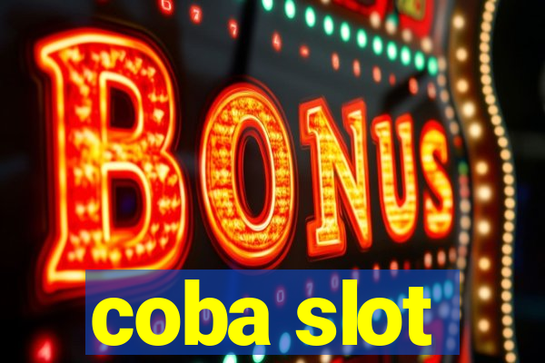 coba slot