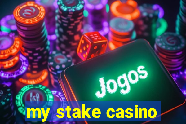 my stake casino