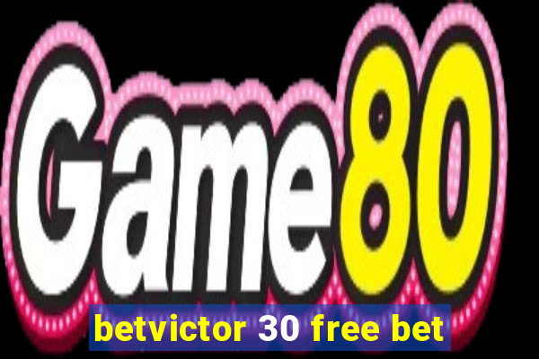 betvictor 30 free bet