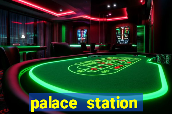 palace station hotel and casino las vegas