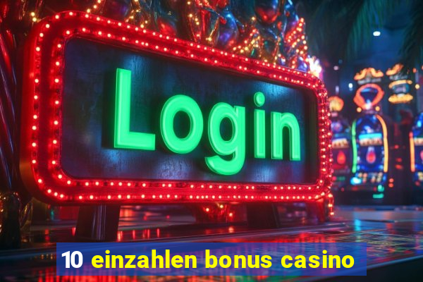 10 einzahlen bonus casino