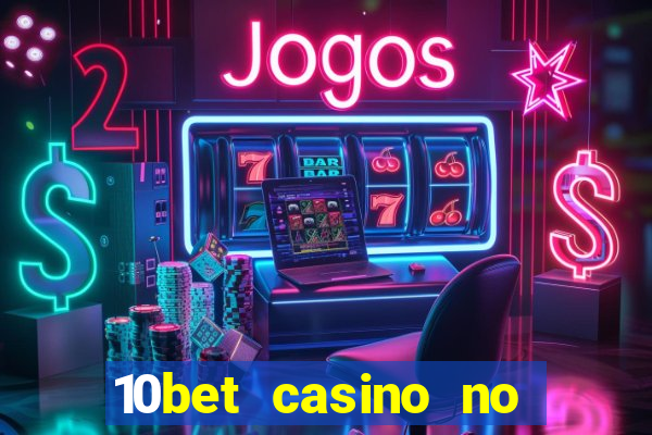 10bet casino no deposit bonus