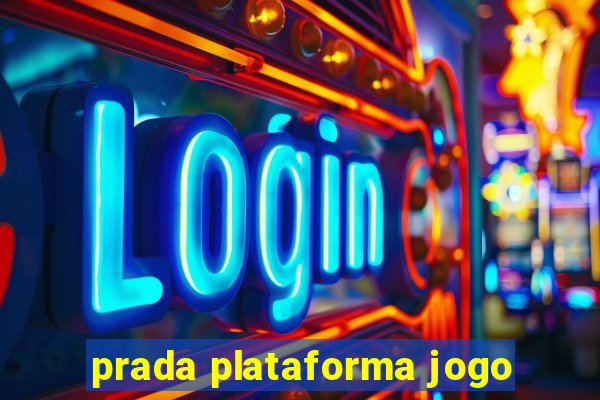 prada plataforma jogo