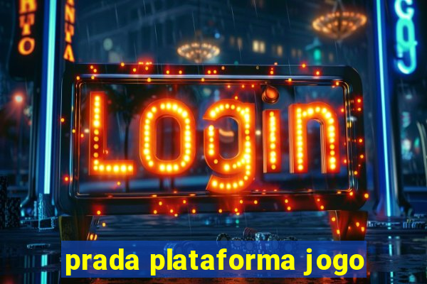 prada plataforma jogo